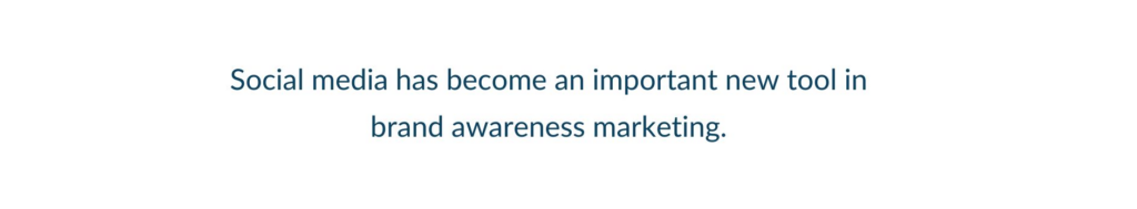 Image showing the sentence: Social media has become an important new tool in brand awareness marketing.